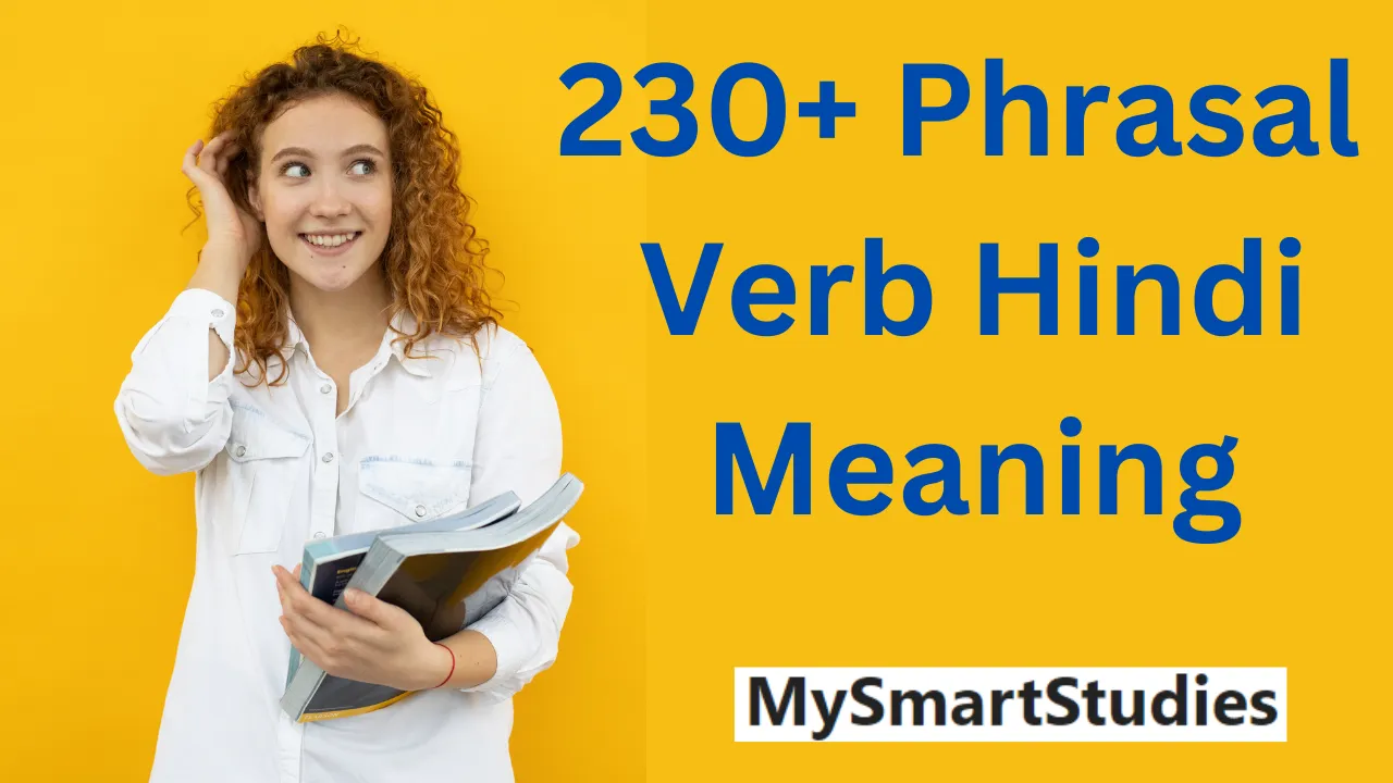 List Of 230+ Phrasal Verb Hindi Meaning - MySmartStudies